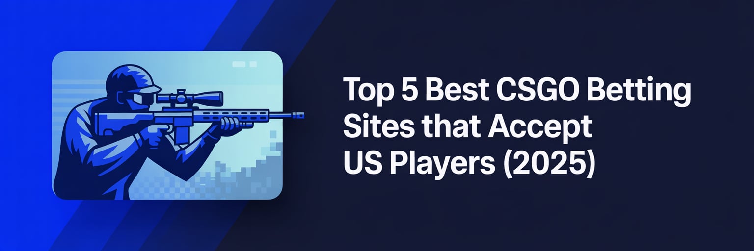 Top 5 Best CSGO Betting Sites that accept US players (2025)